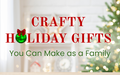 Crafty Holiday Gifts You Can Make as a Family (Heartfelt, Budget-Friendly & Totally Gift-Worthy!)