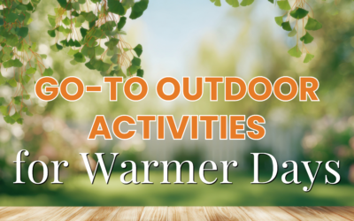Go-To Outdoor Activities for Warmer Days